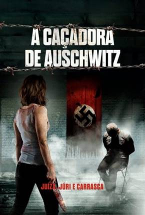A Caçadora de Auschwitz Download