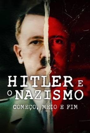 Hitler e o Nazismo - Começo, Meio e Fim - 1ª Temporada Download