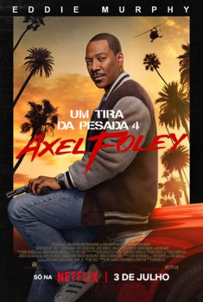 Um Tira da Pesada 4 - Axel Foley Download